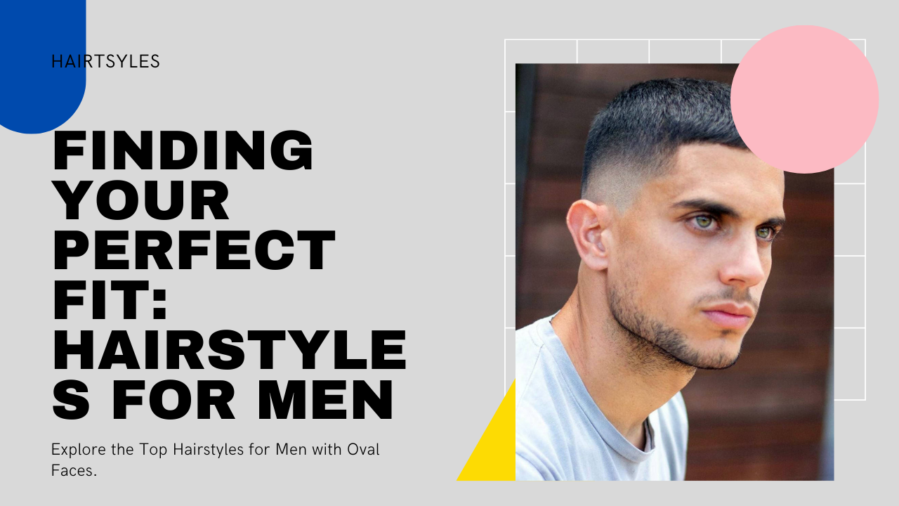 Best Hairstyles for Oval Faces: Essential guide for men to elevate oval face shape with styles like buzz cuts, curly fades, and slick backs. Enhance symmetry and feature balance effortlessly